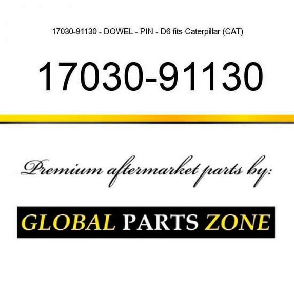 17030-91130 - DOWEL - PIN - D6 fits Caterpillar (CAT)