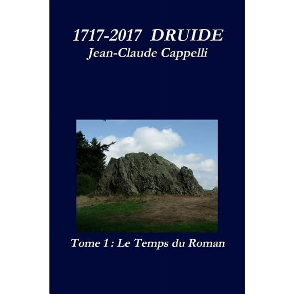 1717-2017 DRUIDE Tome 1 Le Temps du Roman, (Paperback)