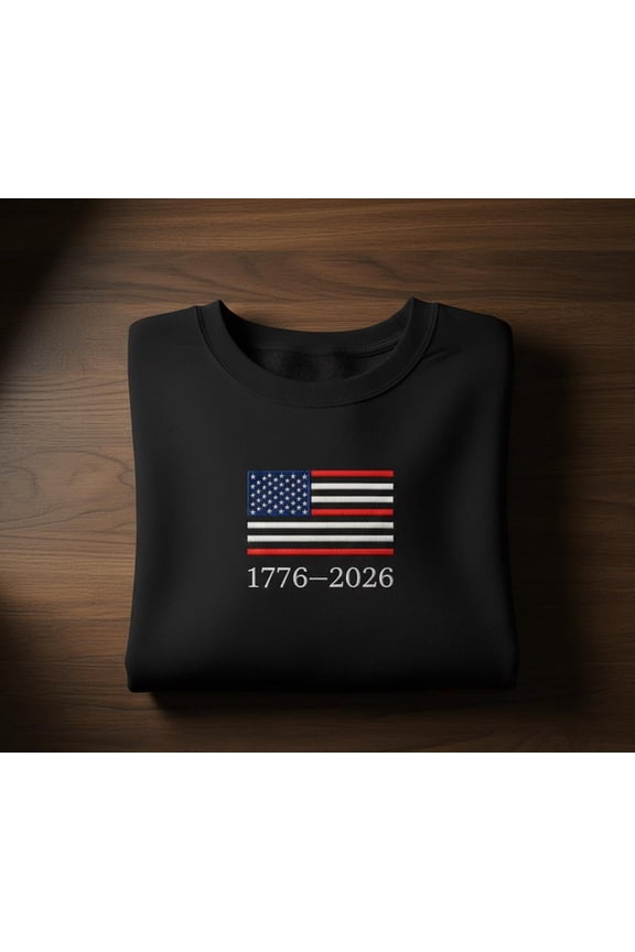 1776–2026 American Flag Sweatshirt with Minimal Patriotic Embroidery for Semiquincentennial Celebration