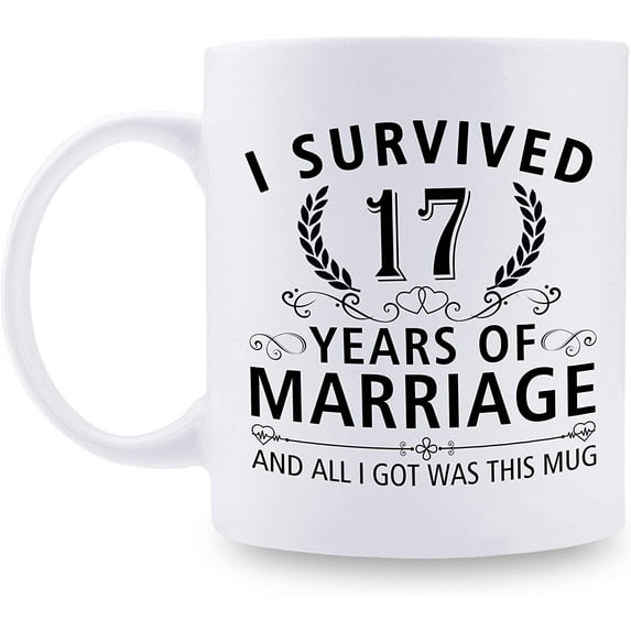 17th Wedding Anniversary Mugs for Couple Husband Wife - I Survived 17 Years of Marriage and All I Got Was This Mug - 17 Year Anniversary 11 oz Coffee Mug for Him Her