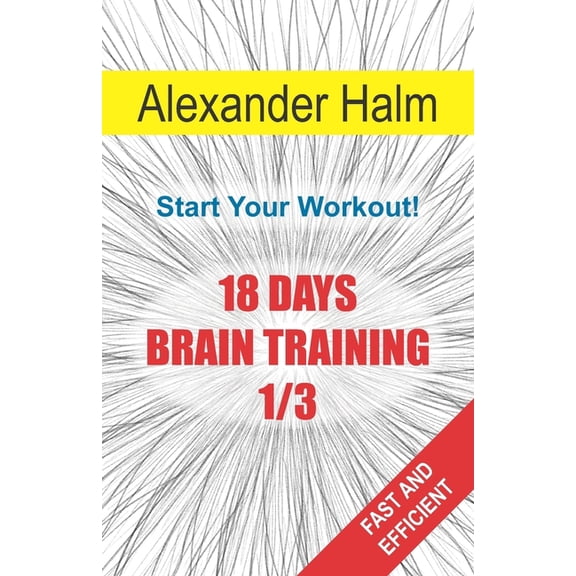18 Days Brain Training: 18 Days Brain Training 1/3: Start Your Workout! (Paperback)