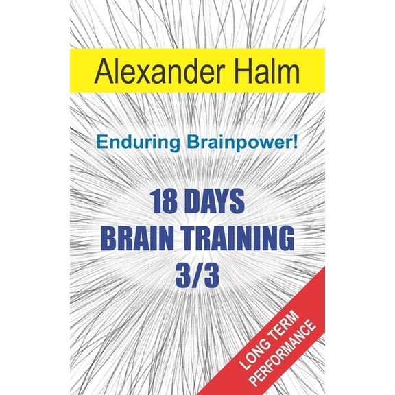 18 Days Brain Training: 18 Days Brain Training 3/3: Enduring Brainpower! (Paperback)