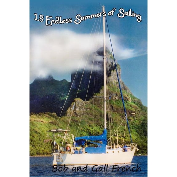 18 Endless Summers of Sailing