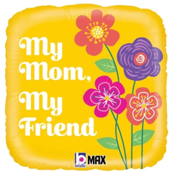 18" MY MOM, My FRIEND Balloon Party Supplies Decorations Foil Mylar Balloon