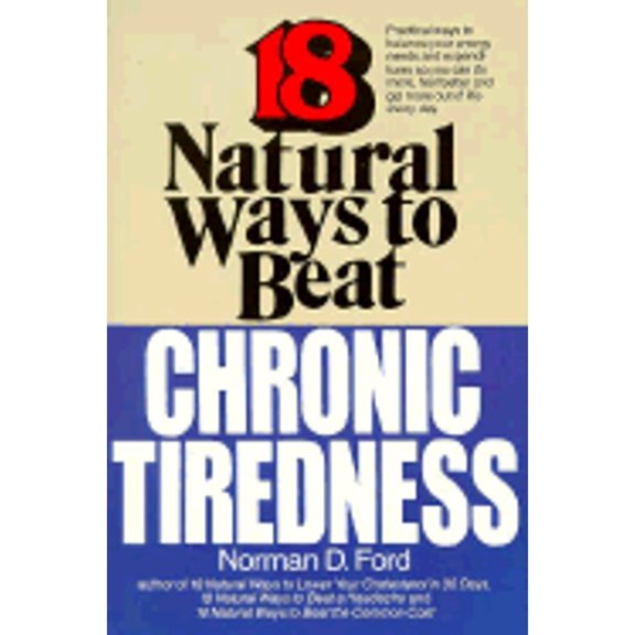 Pre-Owned 18 Natural Ways to Beat Chronic Tiredness (Paperback) 0879836121 9780879836122
