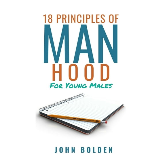 18 Principles of Manhood for Young Males, (Paperback)