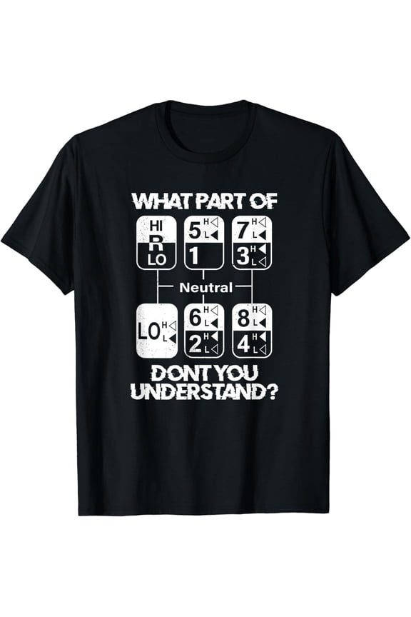 18 Speed What Don't You Understand Funny Truck Driver Humor T-Shirt mens t shirt,black,women,funny,misfits,men,journey