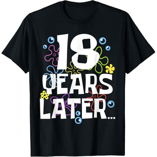 18 YEARS LATER EIGHTEEN 18 year Old Birthday Gifts Boy Girls T-Shirt