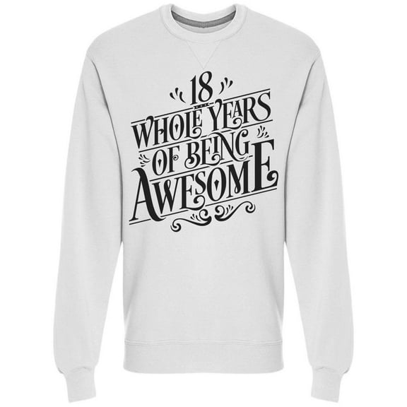 18 Years Of Being Awesome Sweatshirt Men -Image by Shutterstock, Male Large
