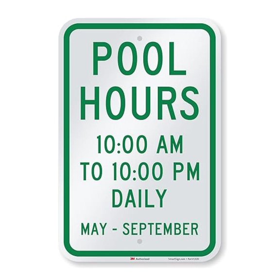 18 x 12 inch Pool Hours 10:00 AM to 10:00 PM Daily, May - September Metal Sign, 63 mil Aluminum, Laminated Engineer Grade Reflective Material, Green and White, Made in USA