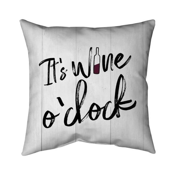 18 x 18 in. Its Wine O Clock-Double Sided Print Indoor Pillow