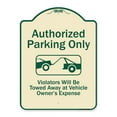 thumbnail image 1 of 18 x 24 in. Designer Series Sign - Authorized Parking Only Violators Will Be Towed Away At Owner Expense with Graphic, Tan & Green, 1 of 1