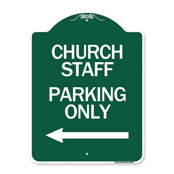 18 x 24 in. Designer Series Sign - Church Staff Parking Only with Left Arrow, Green & White