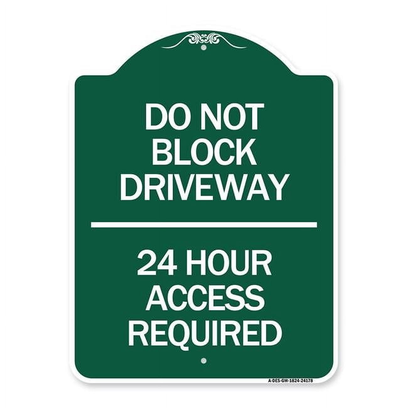 18 x 24 in. Designer Series Sign - Do Not Block Driveway 24 Hour Access ...