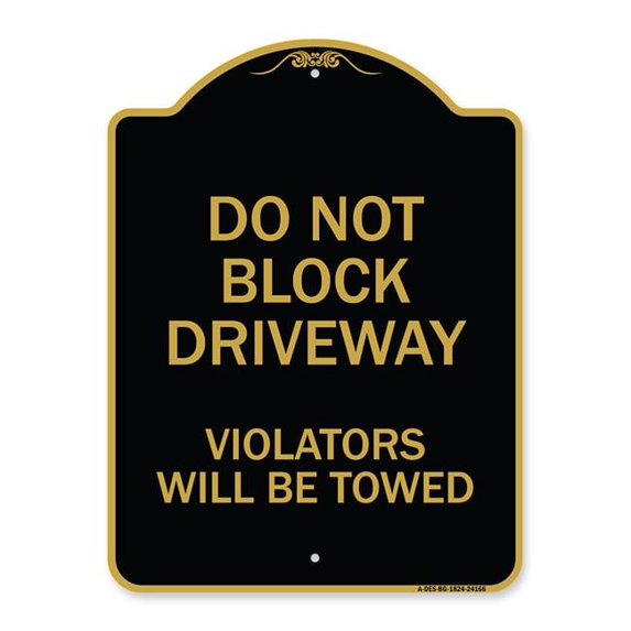 18 x 24 in. Designer Series Sign - Do Not Block Driveway Violators Will ...