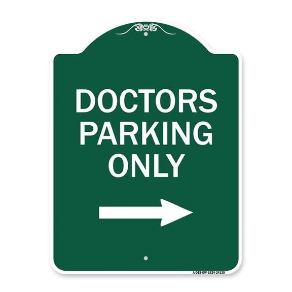 18 x 24 in. Designer Series Sign - Doctors Parking Only with Right Arrow, Green & White