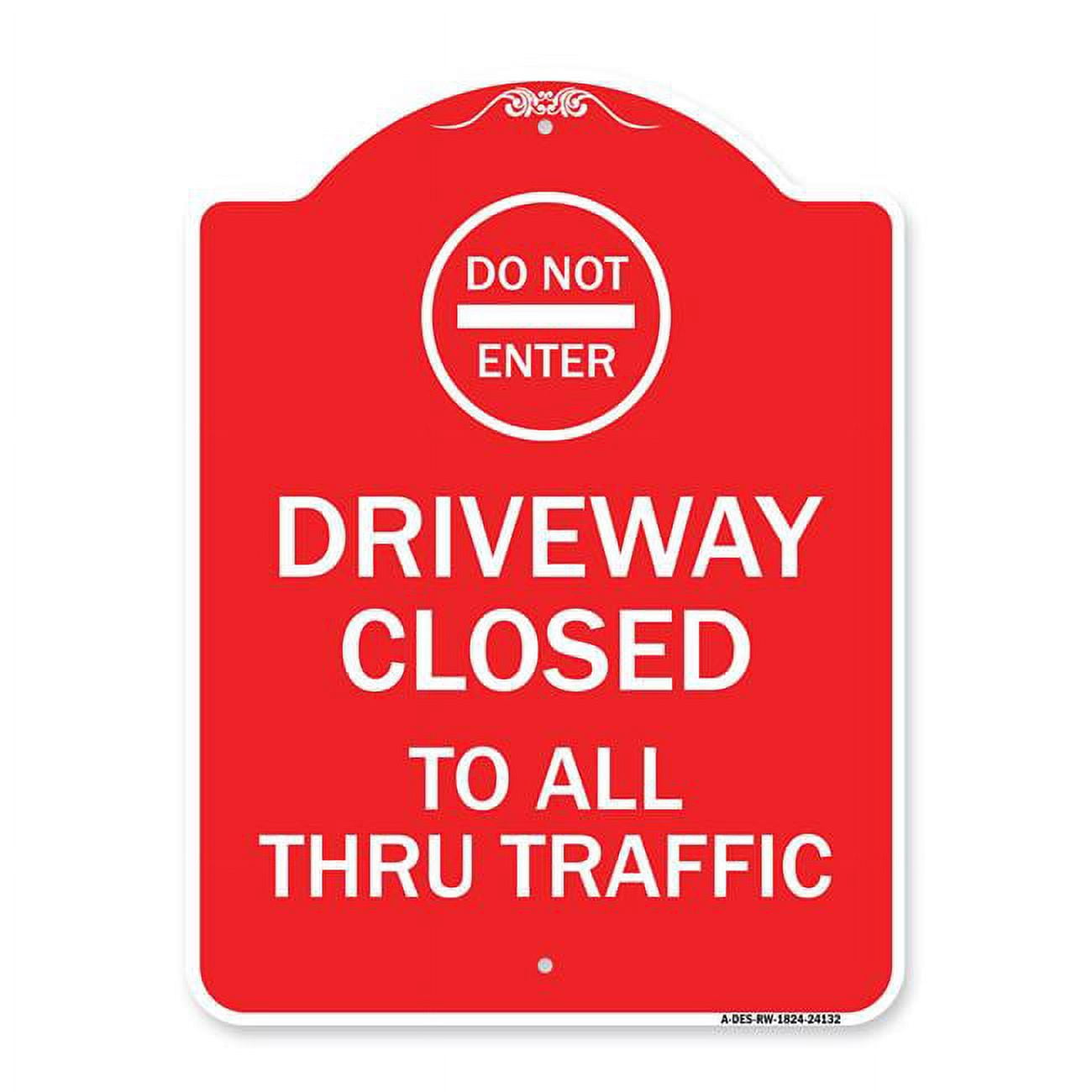 18 x 24 in. Designer Series Sign - Driveway Closed to All Thru Traffic ...