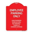thumbnail image 1 of 18 x 24 in. Designer Series Sign - Employee Parking Only Unauthorized Vehicles Will Be Ticketed Towed At Owners Expense, Red & White, 1 of 1