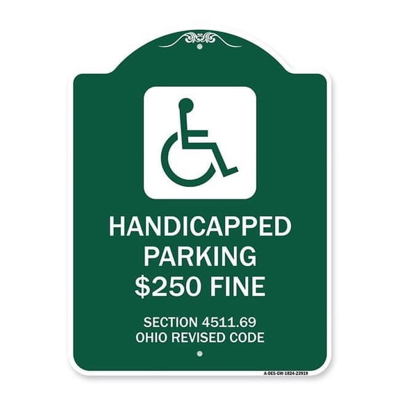 18 x 24 in. Designer Series Sign - Handicapped Parking Dollar 250 Fine Section 4511.69 Ohio Revised Code with Handicap Symbol, Green & White