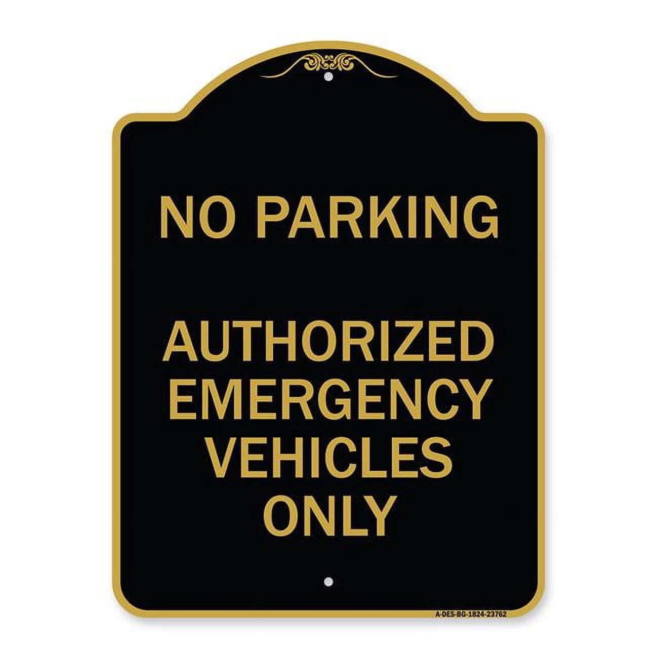18 x 24 in. Designer Series Sign - No Parking Authorized Emergency ...