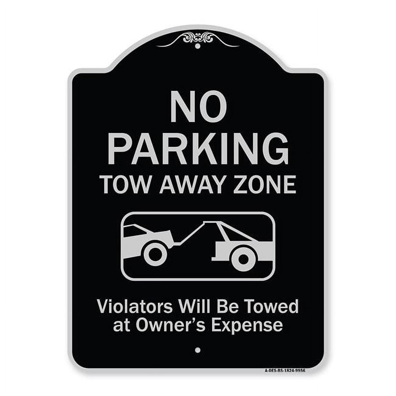 18 x 24 in. Designer Series Sign - No Parking Tow Away Zone Violators ...