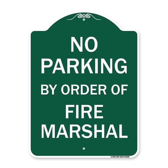 18 x 24 in. Designer Series Sign - No Parking by Order of Fire Marshal, Green & White