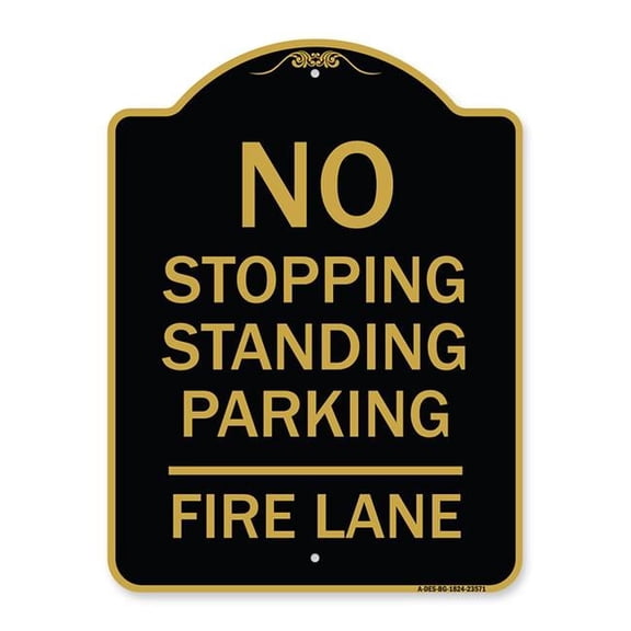 18 x 24 in. Designer Series Sign - No Stopping Standing Parking - Fire Lane, Black & Gold