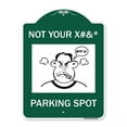 thumbnail image 1 of 18 x 24 in. Designer Series Sign - Not Your Parking Spot with Graphics, Green & White, 1 of 1