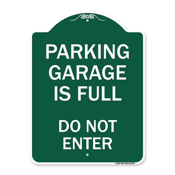 18 x 24 in. Designer Series Sign - Parking Garage is Full Do Not Enter ...