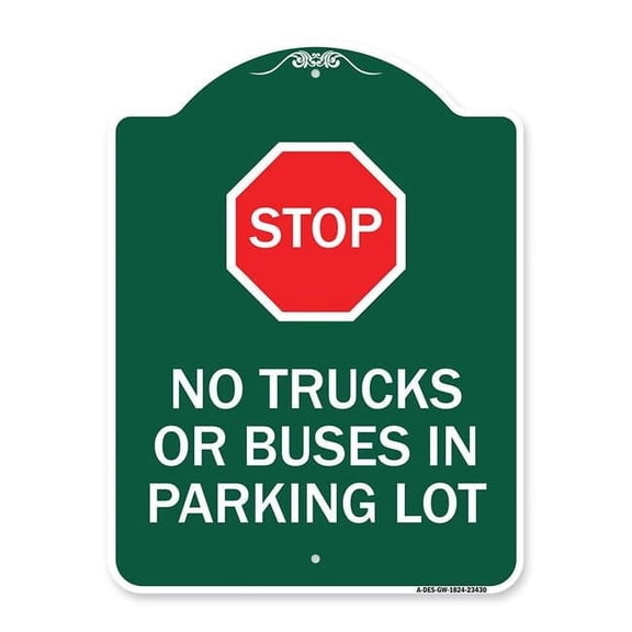18 x 24 in. Designer Series Sign - Parking Lot Rules Sign Stop - No Trucks or Buses in Parking Lot with Stop Symbol, Green & White