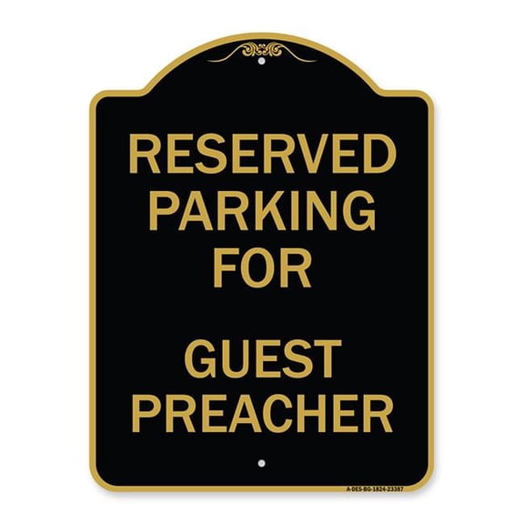 18 x 24 in. Designer Series Sign - Parking Reserved for Guest Preacher, Black & Gold