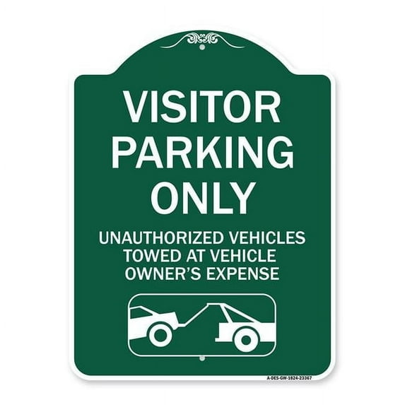 18 x 24 in. Designer Series Sign - Parking Restriction Sign Visitor Parking Only Unauthorized Vehicles Towed At Owner Expense with Graphic, Green & White