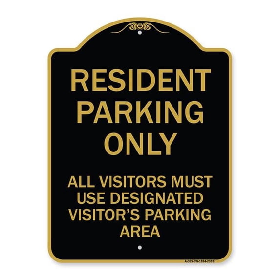 18 x 24 in. Designer Series Sign - Parking Sign Resident Parking Only All Visitors Must Use Designated Visitors Parking Area, Black & Gold