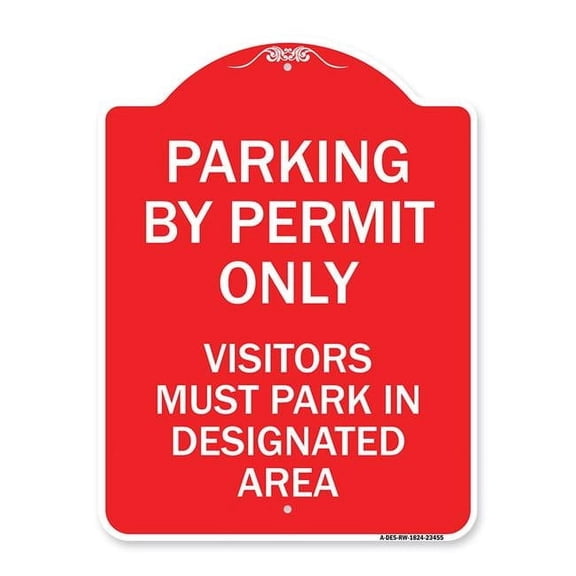 18 x 24 in. Designer Series Sign - Parking by Permit Only Visitors Must Park in Designated Area, Red & White