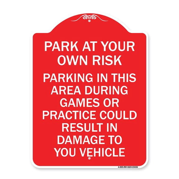 18 x 24 in. Designer Series Sign - Parking in This Area During Games or Practices Could Result in Damage to Your Vehicle, Red & White