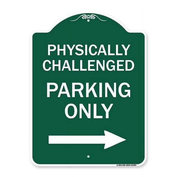 18 x 24 in. Designer Series Sign - Physically Challenged Parking Only with Left Arrow, Green & White