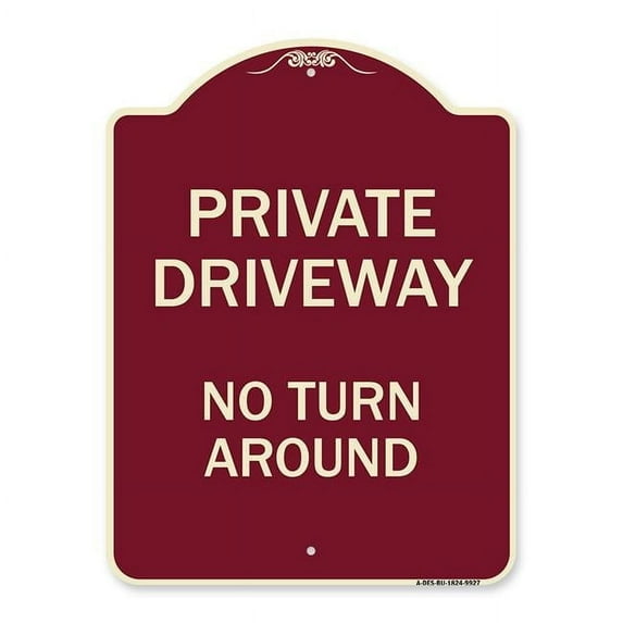 18 x 24 in. Designer Series Sign - Private Driveway No Turn Around, Burgundy
