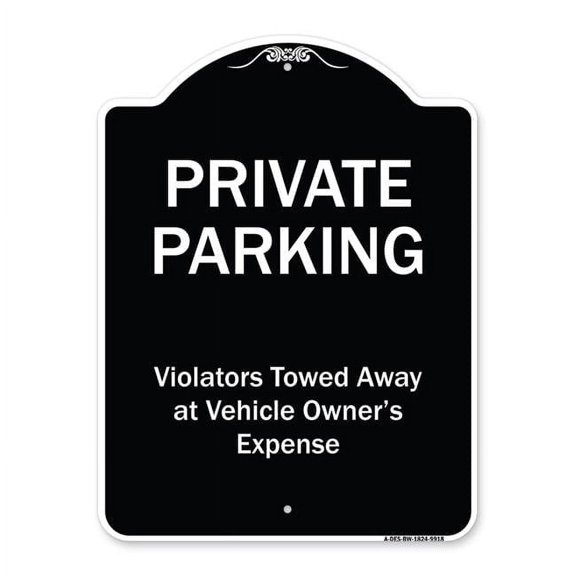 18 x 24 in. Designer Series Sign - Private Parking Violators Towed Away, Black & White
