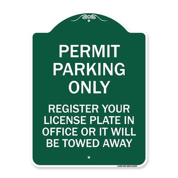18 x 24 in. Designer Series Sign - Register Your License Plate in Office or It Will Be Towed Away, Green & White