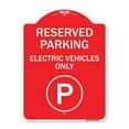 thumbnail image 1 of 18 x 24 in. Designer Series Sign - Reserved Parking - Electric Vehicles Only with Parking Symbol, Red & White, 1 of 1
