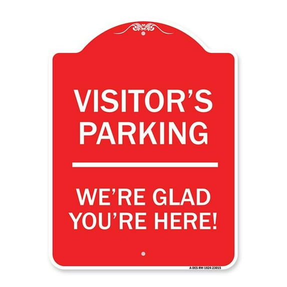 18 x 24 in. Designer Series Sign - Reserved Parking Sign Visitor Parking We Are Glad You Are Here, Red & White