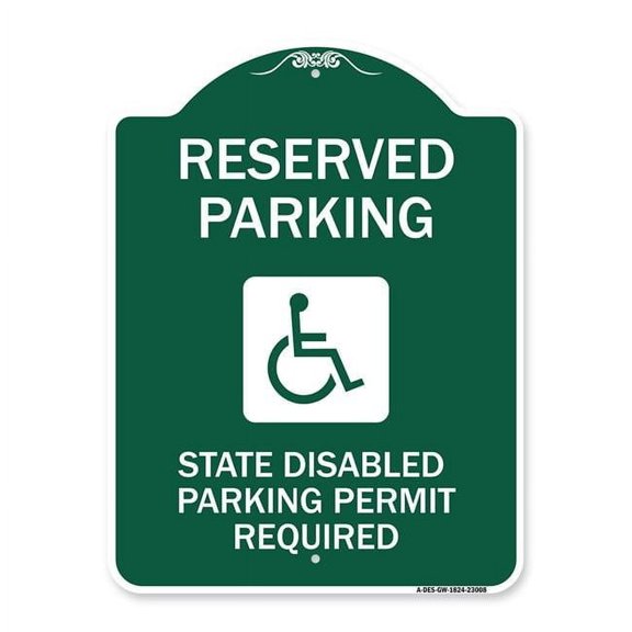 18 x 24 in. Designer Series Sign - Reserved Parking State Disabled Parking Permit Required with Handicapped Symbol, Green & White