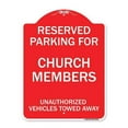 thumbnail image 1 of 18 x 24 in. Designer Series Sign - Reserved Parking for Church Members Unauthorized Vehicles Towed Away, Red & White, 1 of 1