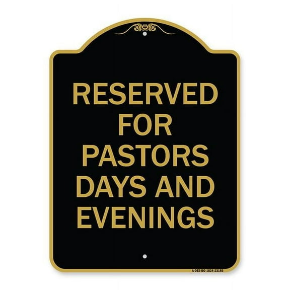 18 x 24 in. Designer Series Sign - Reserved for Pastors Days & Evenings, Black & Gold