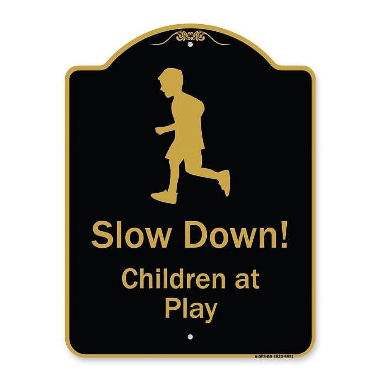 18 x 24 in. Designer Series Sign - Slow Down Children At Play, Black ...
