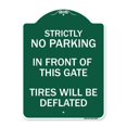 thumbnail image 1 of 18 x 24 in. Designer Series Sign - Strictly No Parking in Front of This Gate - Tires Will Be Deflated, Green & White, 1 of 1