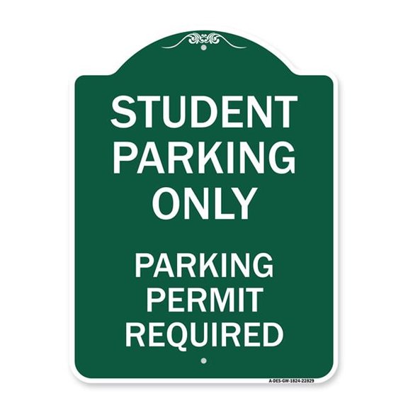 18 x 24 in. Designer Series Sign - Student Parking Only Parking Permit Required, Green & White