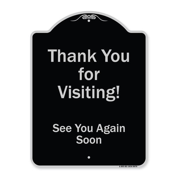18 x 24 in. Designer Series Sign - Thank You for Visiting See You Again Soon, Black & Silver