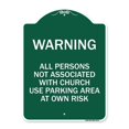 thumbnail image 1 of 18 x 24 in. Designer Series Sign - Warning - All Persons Not Associated with Church Use Parking Area At Own Risk, Green & White, 1 of 1