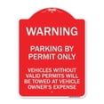thumbnail image 1 of 18 x 24 in. Designer Series Sign - Warning Parking by Permit Only Vehicles without Valid Permits Will Be Towed At Vehicle Owners Expense, Red & White, 1 of 1